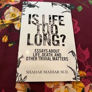 Is Life Too Long? by Shahar Madjar M.D.